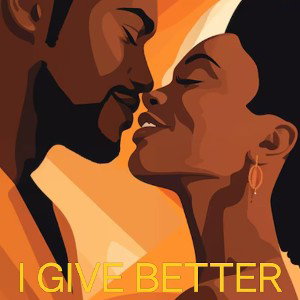 I GIVE BETTER 