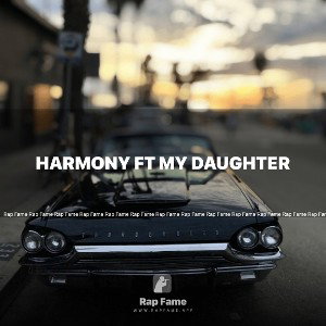 Harmony ft my daughter
