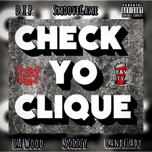 CHECK YO CLIQUE (Prod By DIP)
