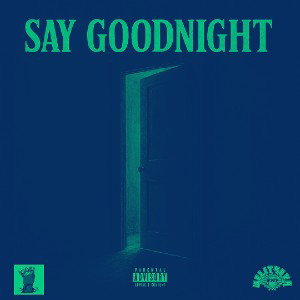 SAY GOODNIGHT (Prod by HardKnock)
