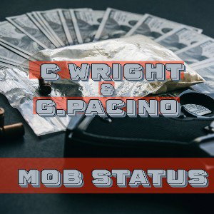 Mob Status ft cwright386