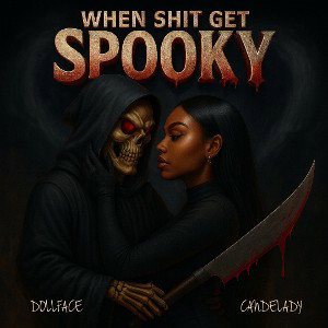 WHEN SHIT GET SPOOKY FT. CANDELADY