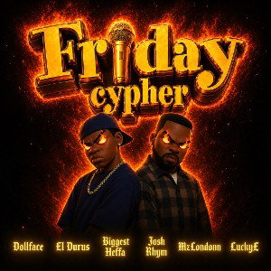 FRIDAY x EL DURUS x BIGGEST HEFFA x JOSH RHYM x LONDONN x LUCKYE
