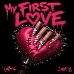 MY FIRST LOVE x LONDONN