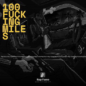 100 fucking miles