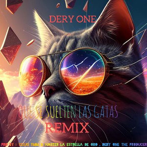 DERY ONE - Que Se Suelten Las gatas Pro By : Yexai TMM , Haster La Estrella De Oro , Dery One The Producer