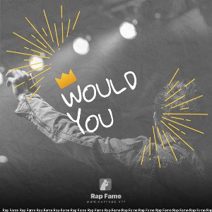 would you 