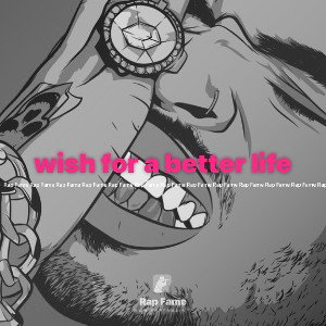 wish for a better life 