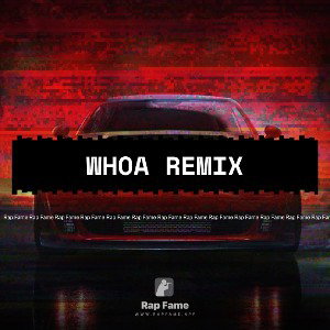 Whoa remix
