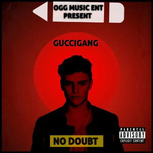 NO DOUBT FT GUCCI GANG 