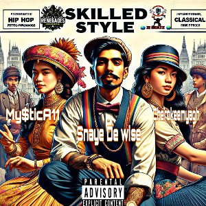 Skilled Style- Snaye De wise ft My$ticA11 ft Cherokeemyagh 