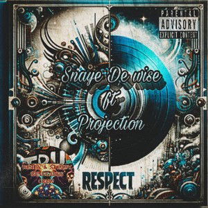 Respect- Snaye De wise ft Projection 