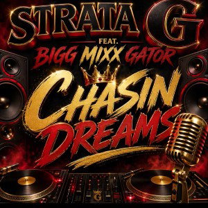 7) Chasin Dreams (Feat. BIGG MIXX GATOR)