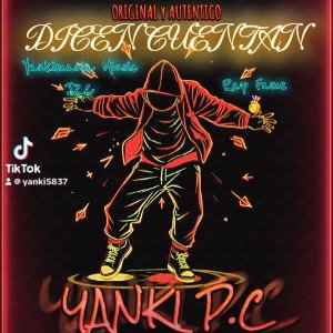 DICEN CUENTAN //Yanki Pecina //JZC//Yankimania_Miusic //ORIGINAL y AUTÉNTICO 