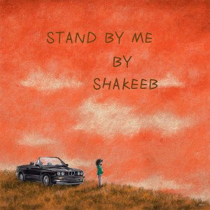 STAND BY ME | SHAKEEB | 2025