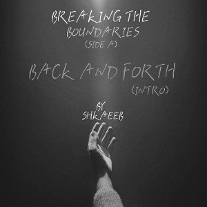 BACK AND FORTH (INTRO) | BREAKING THE BOUNDARIES (SIDE A) | SHAKEEB | 2025