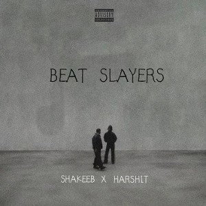 BEAT SLAYERS | SHAKEEB X HARSHIT | 2025