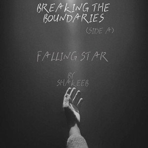 FALLING STAR | BREAKING THE BOUNDARIES (SIDE A) | SHAKEEB | 2025