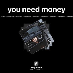 you need money 