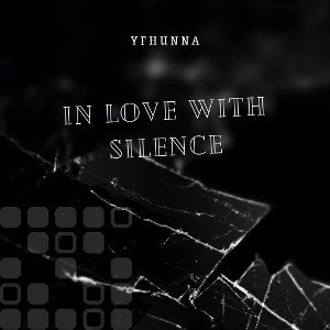 In Love With Silence