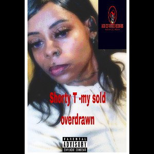 Shorty T -My sold overdrawn 