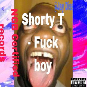 Shorty T - fuck boy