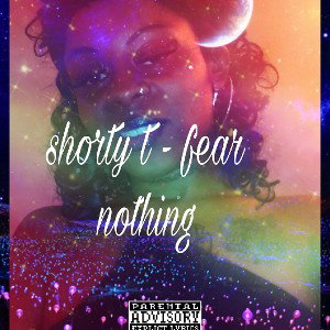 Shorty T -fear nothing 