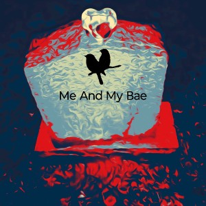 Me and My Bae