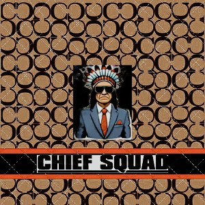 Chief Squad - You Don't Want None 