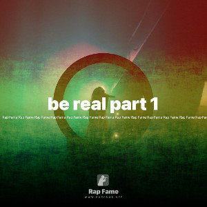be real part 1 