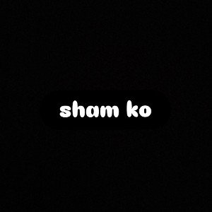sham ko 👁️