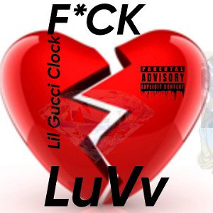 (Unreleased)B Small "F*CK CK LuVv"