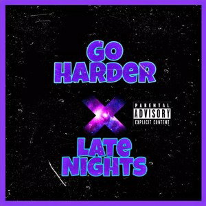 Go Harder X Late Nights