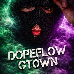 Dopeflow Gtown