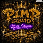 (P.!.M.P) MISTA SKIPPA
