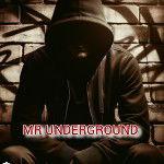MR UNDERGROUND 💨🔥