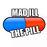 MaD iLL The Pill