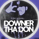 .:DOWNER THA DON:.